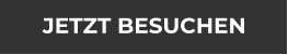 JETZT BESUCHEN